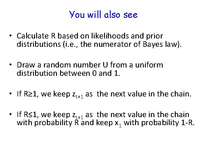 You will also see • Calculate R based on likelihoods and prior distributions (i.