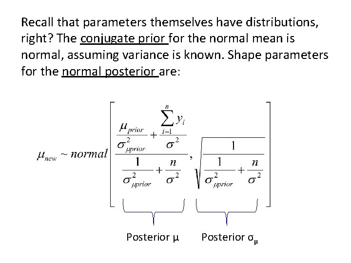 Recall that parameters themselves have distributions, right? The conjugate prior for the normal mean