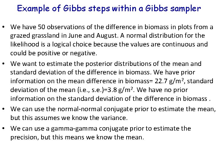 Example of Gibbs steps within a Gibbs sampler • We have 50 observations of