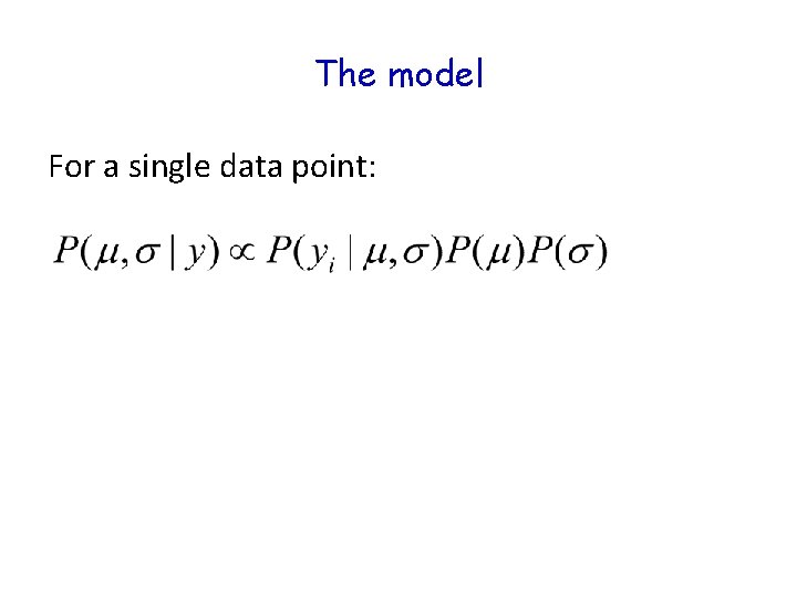 The model For a single data point: 