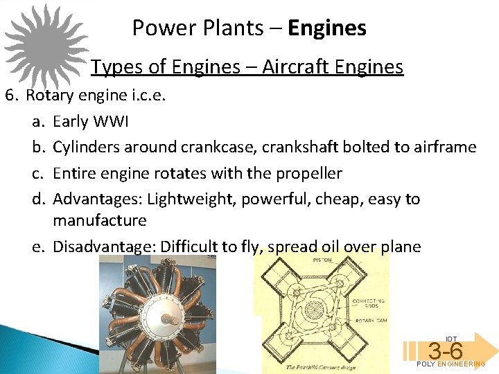 Power Plants – Engines Types of Engines – Aircraft Engines 6. Rotary engine i.