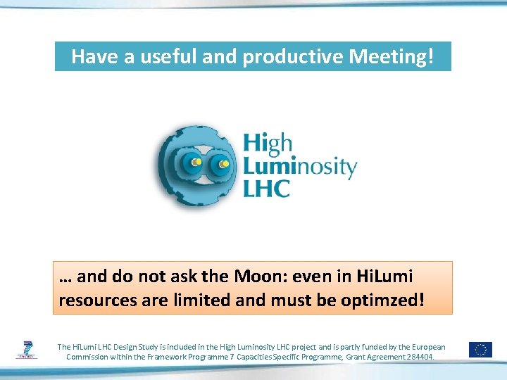 Have a useful and productive Meeting! … and do not ask the Moon: even