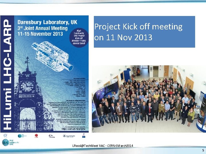 Project Kick off meeting on 11 Nov 2013 LRossi@Tech. Meet VAC - CERN 6