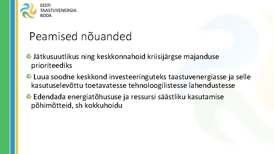 Peamised nõuanded Jätkusuutlikus ning keskkonnahoid kriisijärgse majanduse prioriteediks Luua soodne keskkond investeeringuteks taastuvenergiasse ja