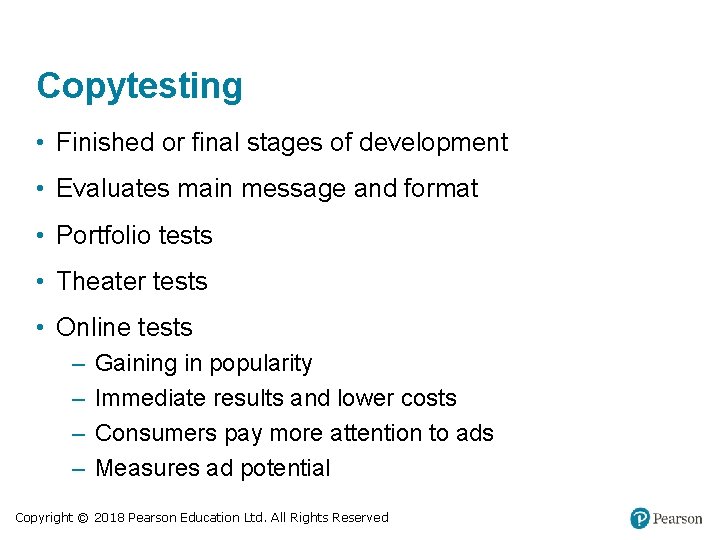 Copytesting • Finished or final stages of development • Evaluates main message and format