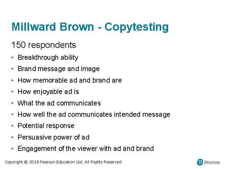 Millward Brown - Copytesting 150 respondents • Breakthrough ability • Brand message and image