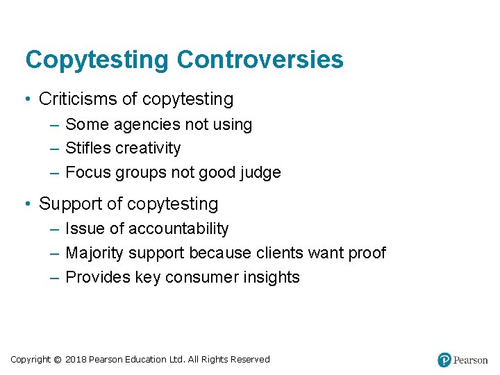 Copytesting Controversies • Criticisms of copytesting – Some agencies not using – Stifles creativity