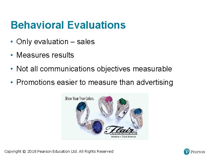 Behavioral Evaluations • Only evaluation – sales • Measures results • Not all communications