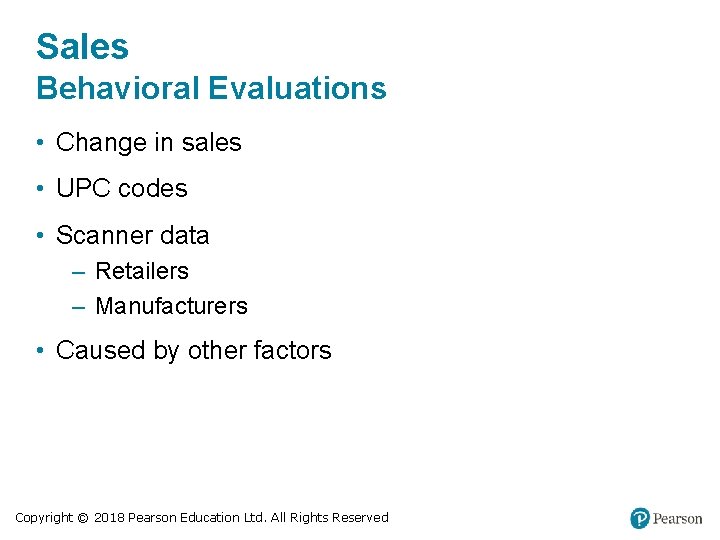 Sales Behavioral Evaluations • Change in sales • UPC codes • Scanner data –