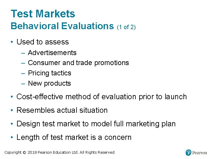 Test Markets Behavioral Evaluations (1 of 2) • Used to assess – – Advertisements