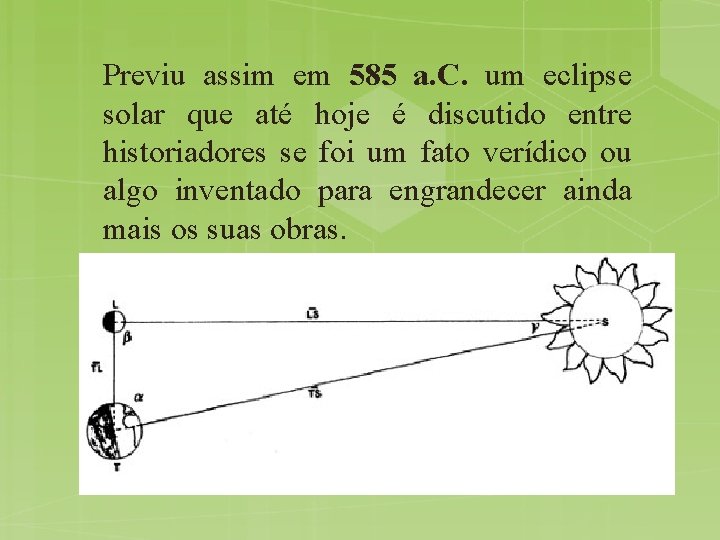 Previu assim em 585 a. C. um eclipse solar que até hoje é discutido