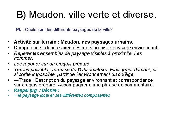 B) Meudon, ville verte et diverse. Pb : Quels sont les différents paysages de