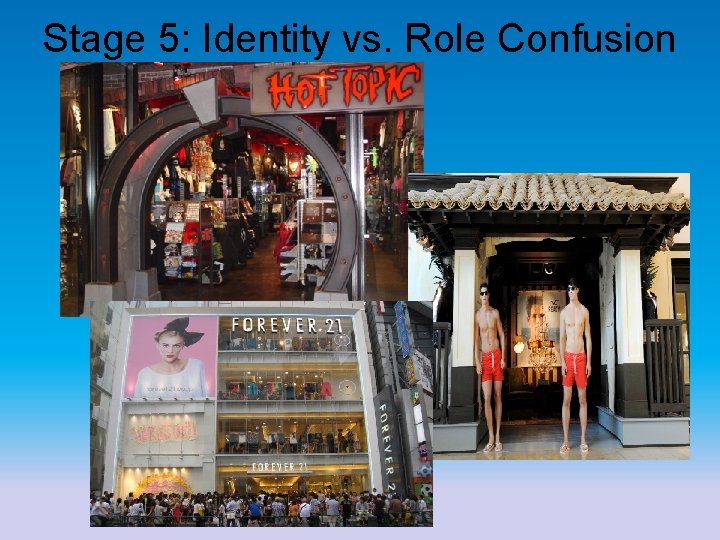 Stage 5: Identity vs. Role Confusion 