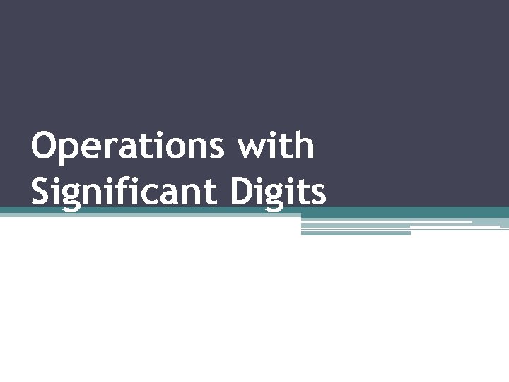 Operations with Significant Digits 