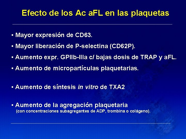 Efecto de los Ac a. FL en las plaquetas • Mayor expresión de CD