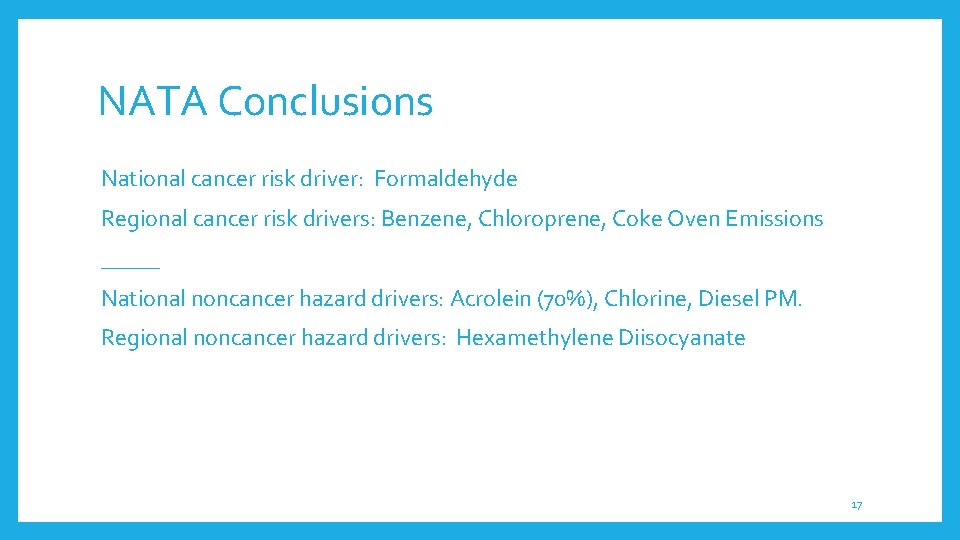 NATA Conclusions National cancer risk driver: Formaldehyde Regional cancer risk drivers: Benzene, Chloroprene, Coke