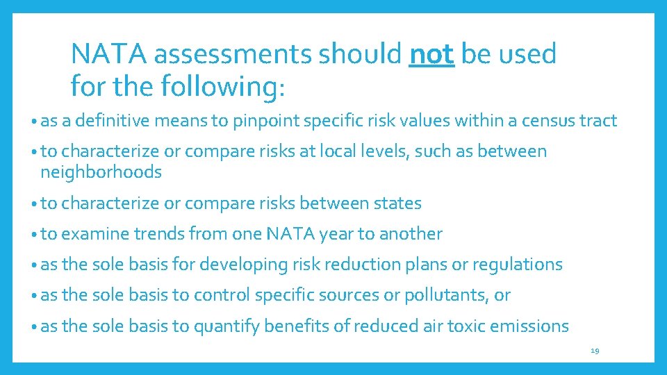 NATA assessments should not be used for the following: • as a definitive means