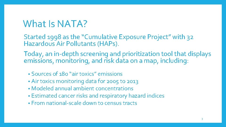 What Is NATA? Started 1998 as the “Cumulative Exposure Project” with 32 Hazardous Air