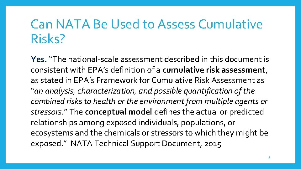 Can NATA Be Used to Assess Cumulative Risks? Yes. “The national-scale assessment described in