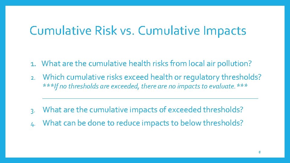 Cumulative Risk vs. Cumulative Impacts 1. What are the cumulative health risks from local