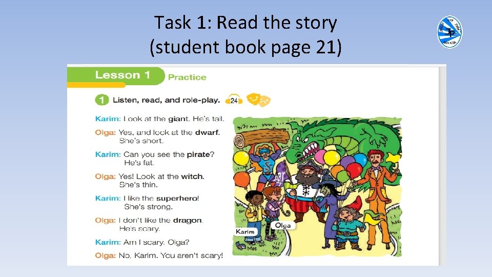 Task 1: Read the story (student book page 21) 