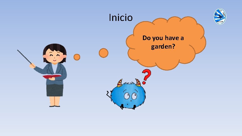 Inicio Do you have a garden? 