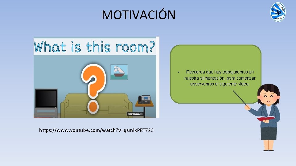 MOTIVACIÓN • https: //www. youtube. com/watch? v=qsmlx. P 8 T 720 Recuerda que hoy