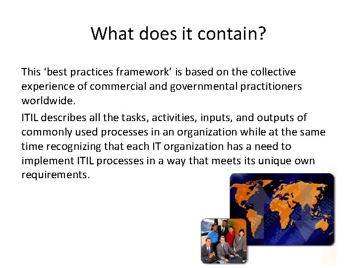 What does it contain? This ‘best practices framework’ is based on the collective experience