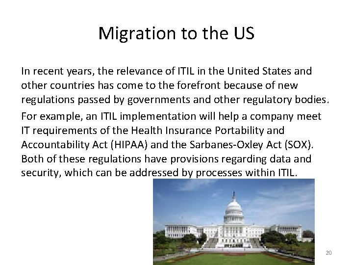 Migration to the US In recent years, the relevance of ITIL in the United