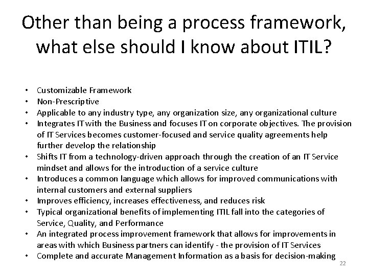 Other than being a process framework, what else should I know about ITIL? •