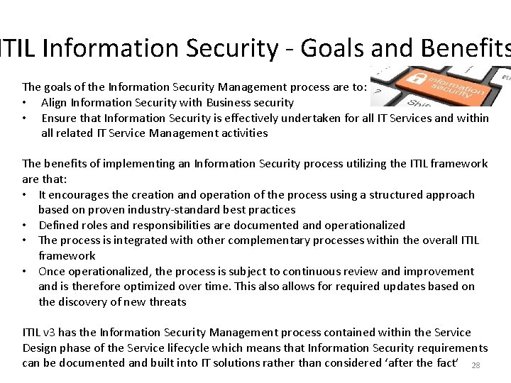 ITIL Information Security - Goals and Benefits The goals of the Information Security Management