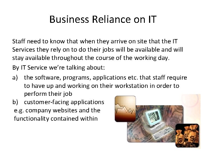 Business Reliance on IT Staff need to know that when they arrive on site