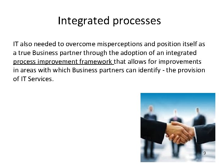 Integrated processes IT also needed to overcome misperceptions and position itself as a true