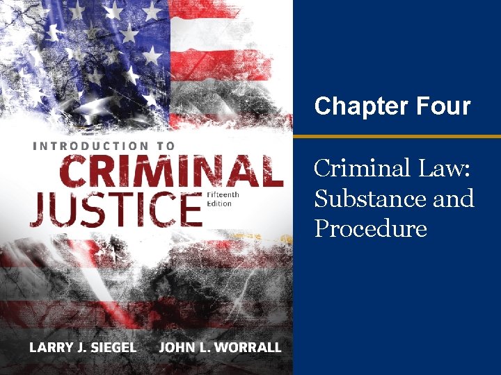 Chapter Four Criminal Law: Substance and Procedure 