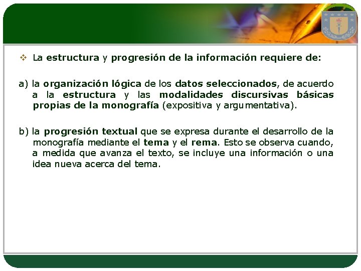 LOGO v La estructura y progresión de la información requiere de: a) la organización