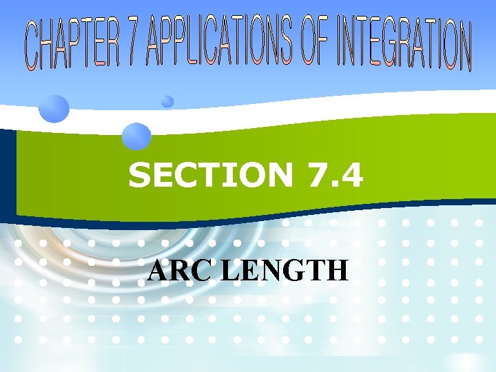 SECTION 7. 4 ARC LENGTH 