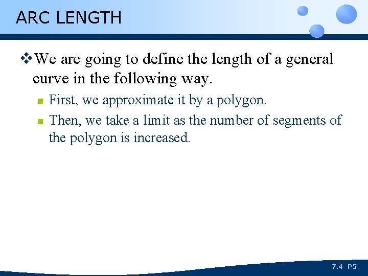 ARC LENGTH v. We are going to define the length of a general curve