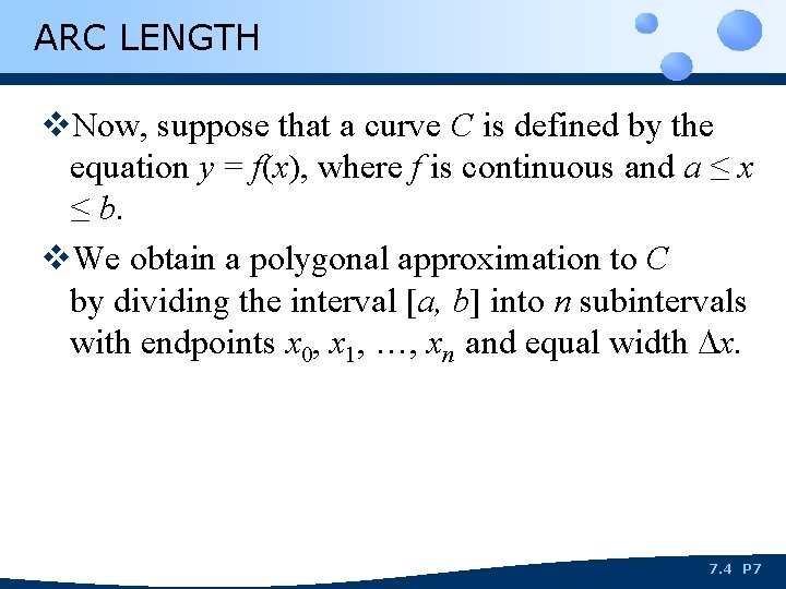 ARC LENGTH v. Now, suppose that a curve C is defined by the equation