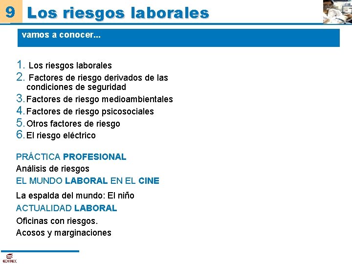 9 Los riesgos laborales vamos a conocer. . . 1. Los riesgos laborales 2.