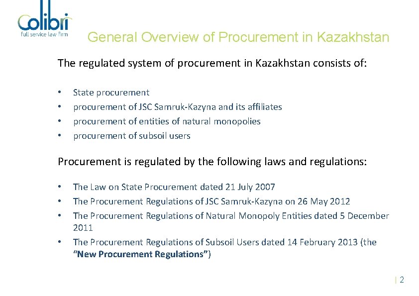 General Overview of Procurement in Kazakhstan The regulated system of procurement in Kazakhstan consists