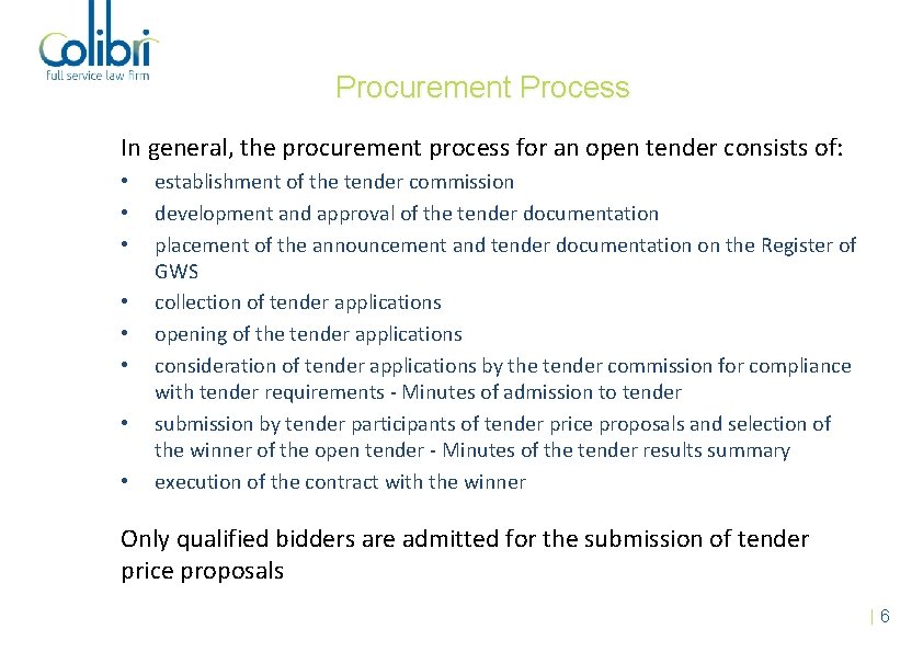 Procurement Process In general, the procurement process for an open tender consists of: •