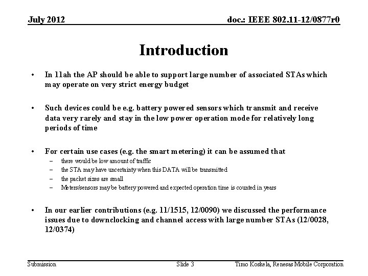 July 2012 doc. : IEEE 802. 11 -12/0877 r 0 Introduction • In 11