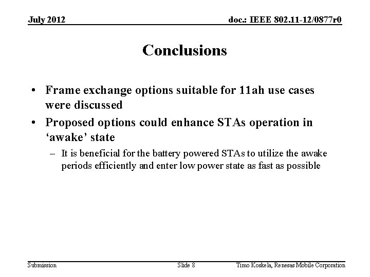 July 2012 doc. : IEEE 802. 11 -12/0877 r 0 Conclusions • Frame exchange