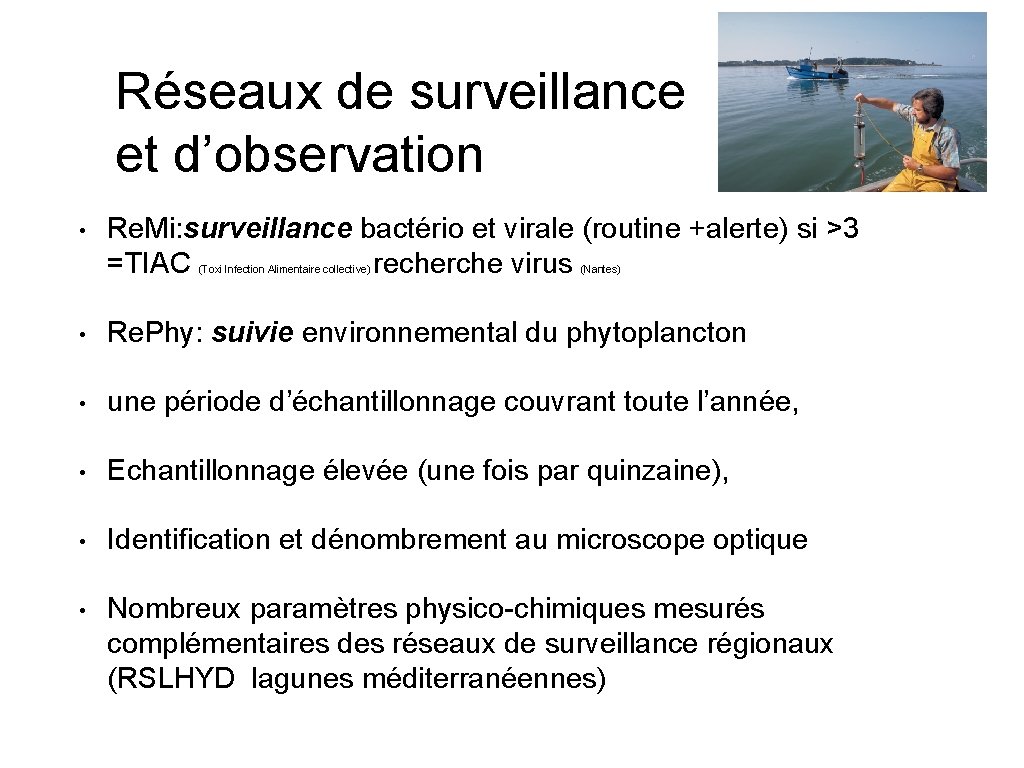 Réseaux de surveillance et d’observation • Re. Mi: surveillance bactério et virale (routine +alerte)