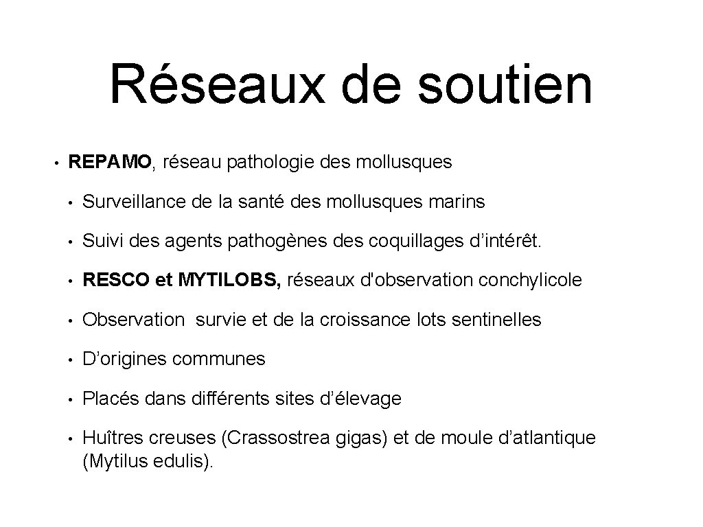 Réseaux de soutien • REPAMO, réseau pathologie des mollusques • Surveillance de la santé