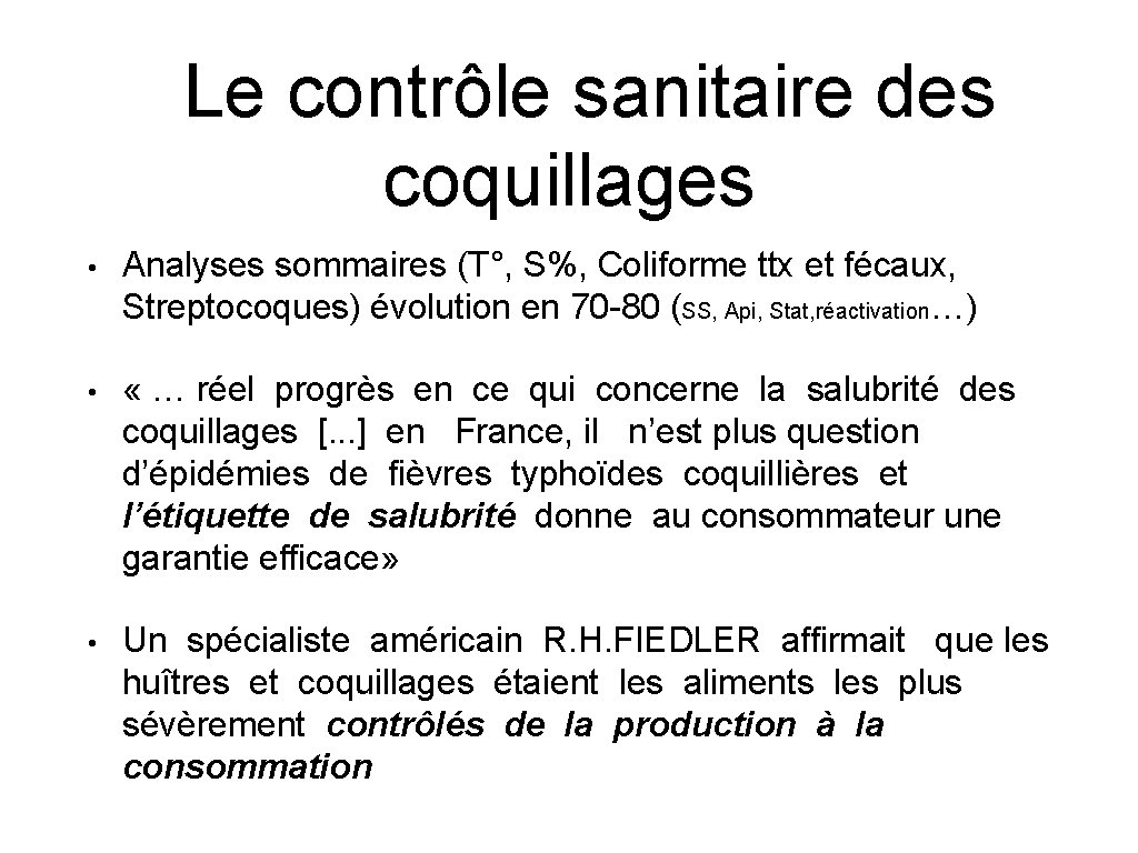 Le contrôle sanitaire des coquillages • Analyses sommaires (T°, S%, Coliforme ttx et fécaux,