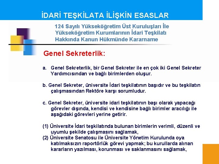 İDARİ TEŞKİLATA İLİŞKİN ESASLAR 124 Sayılı Yükseköğretim Üst Kuruluşları İle Yükseköğretim Kurumlarının İdari Teşkilatı