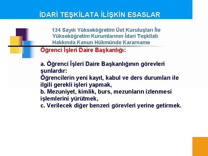 İDARİ TEŞKİLATA İLİŞKİN ESASLAR 124 Sayılı Yükseköğretim Üst Kuruluşları İle Yükseköğretim Kurumlarının İdari Teşkilatı