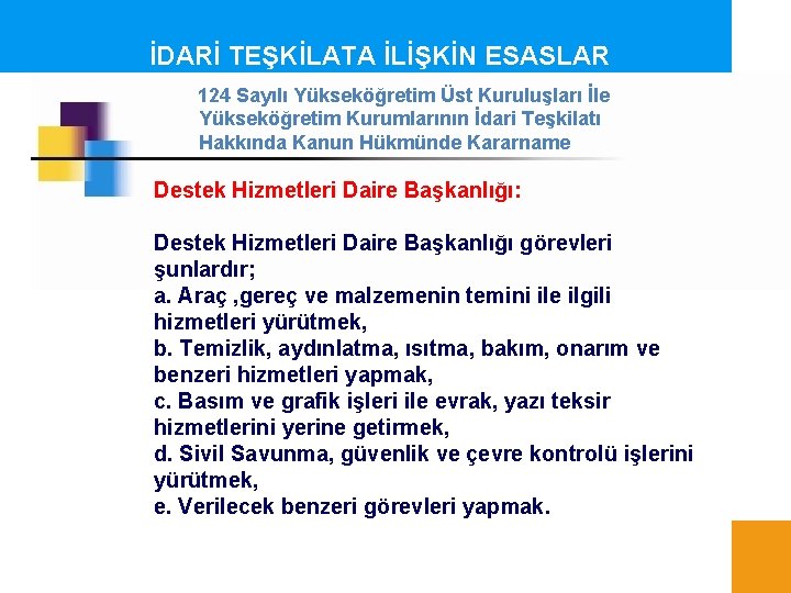 İDARİ TEŞKİLATA İLİŞKİN ESASLAR 124 Sayılı Yükseköğretim Üst Kuruluşları İle Yükseköğretim Kurumlarının İdari Teşkilatı