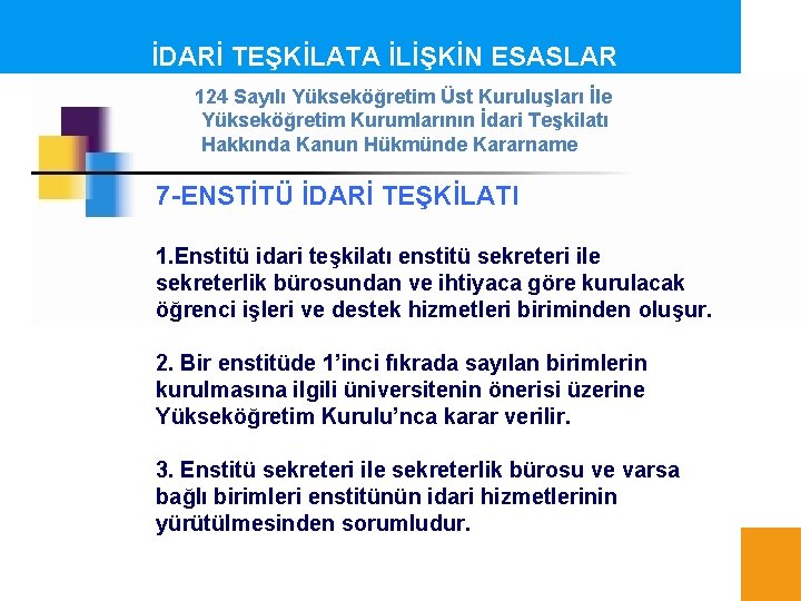 İDARİ TEŞKİLATA İLİŞKİN ESASLAR 124 Sayılı Yükseköğretim Üst Kuruluşları İle Yükseköğretim Kurumlarının İdari Teşkilatı